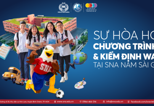 SỰ HÒA HỢP CỦA CHƯƠNG TRÌNH TÚ TÀI QUỐC TẾ VÀ KIỂM ĐỊNH WASC TẠI SNA IB SOUTH SAIGON