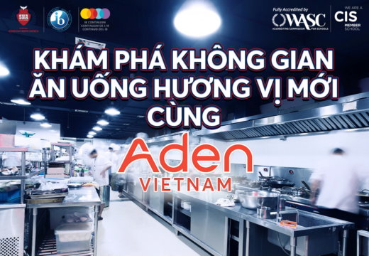 KHÁM PHÁ KHÔNG GIAN ĂN UỐNG & HƯƠNG VỊ MỚI VỚI ADEN VIỆT NAM